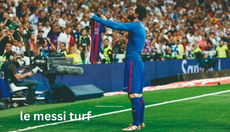 Le Messi Turf: Revolutionizing The Modern Football Experience