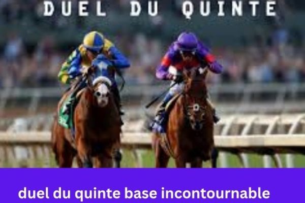 duel du quinte base incontournable
