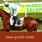 Base Quinte Solide Foundation Of Successful Horse Racing Bets