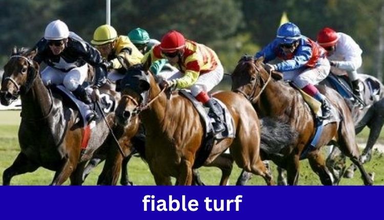 Fiable Turf And Its Impact On Modern Horse Racing Culture
