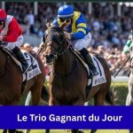 Le Trio Gagnant du Jour