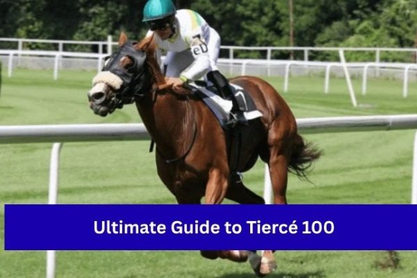 Ultimate Guide to Tiercé 100